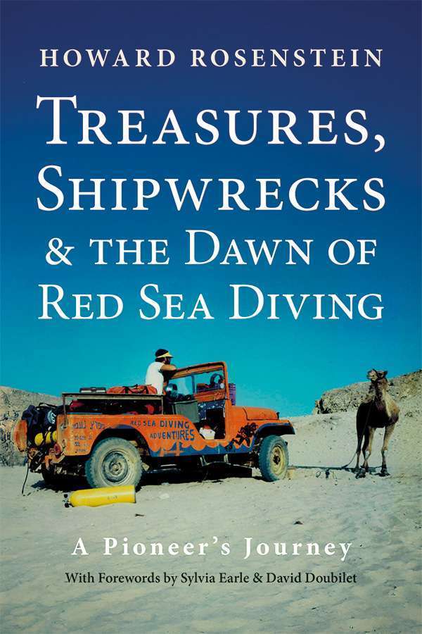 Treasures, Shipwrecks and the Dawn of Red Sea Diving by Howard Rosenstein